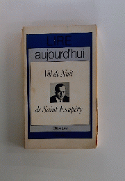 LIRE aujourd'hui Vol de Nuit de Saint-Exupery Classiques