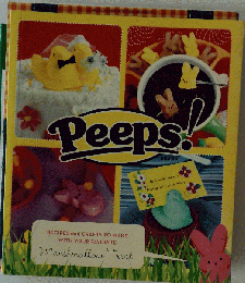 Peeps: Recipes and Crafts to Make with Your Favorite