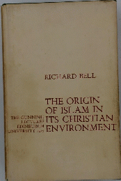 THE ORIGIN OF ISLAM IN ITS CHRISTIAN  ENVIRONMENT