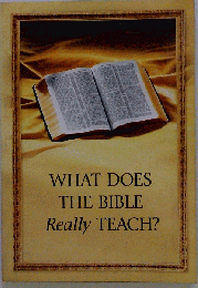 What Does the Bible Really Teach?