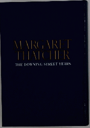 MARGARET THATCHER THE DOWNING STREET YEARS