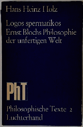 Logos spermatikos Ernst Blochs Philosophie der unfertigen Welt