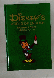 Disney's WORLD OF ENGLISH MOTHER'S GUIDE (BOOKS 4, 5, 6)