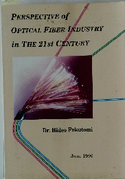 PERSPECTIVE of OPTICAL FIBER INDUSTRY in THE 21st CENTURY