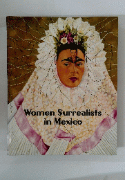 Women　Surrealists　in　Mexico