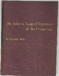 An Atlas of Surgical Exposures of the Extremities