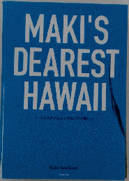 MAKI’S DEAREST HAWAII