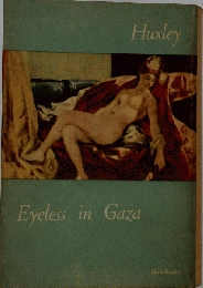 Huxley　Eyeless in Gaza