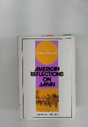 AMERICAN　REFLECTIONS　ON　JAPAN　