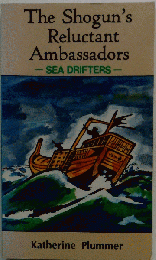 The Shogun’s reluctant ambassadors: Sea drifters
