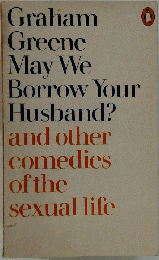 May We Borrow Your Husband by Graham Greene