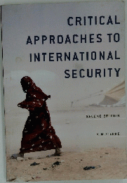 CRITICAL APPROACHES TO INTERNATIONAL SECURITY
