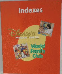 Indexes DISNEY'S WORLD OF ENGLISH