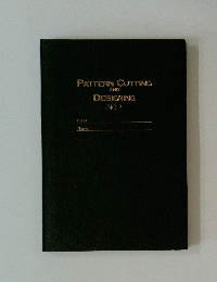 PATTERN CUTTING AND DESIGNING NO. 2　