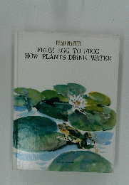 READ MASTER FROM EGG TO FROG HOW PLANTS DRINK WATER　