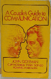 A Couple’s Guide to Communication by John Gottman