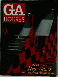 Ga Houses #9, Special Feature: New Waves in American Architecture
