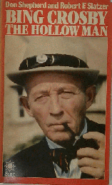Bing Crosby: The Hollow Man