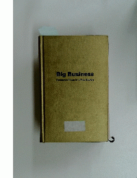Big Business　Economic Power in a Free Society