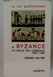 A BYZANCE AU SIECLE DES COMNENES (1081-1180)