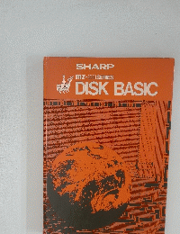 SHARP MZ-80SERIES DISK BASIC