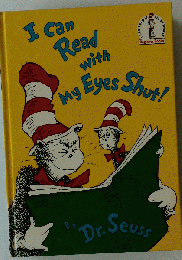 I CAN READ W/MY EYES SHUT