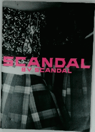SCANDAL BY SCANDAL