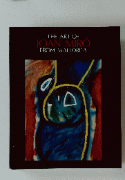 THE ART OF JOAN MIRO FROM MALLORCA