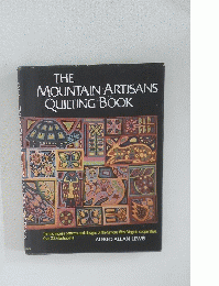 THE MOUNTAIN ARTISANS QUILTING BOOK 