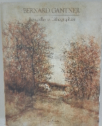 BERNARD GANTNER　Aquarelles et Lithographies