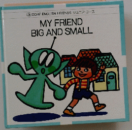 MY FRIEND BIG AND SMALL