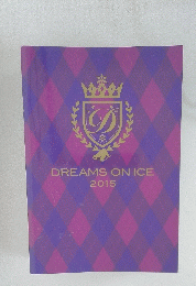 DREAMS　ON　ICE　2015　