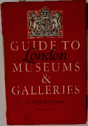 GUIDE TO London MUSEUMS & GALLERIES