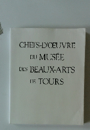 CHEFS-D'OEUVRE DU MUSEE　DES BEAUX-ARTS DE TOURS
