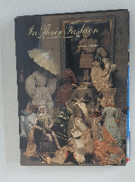 In Their Fashion Doll Costumes and Accessories, 1850-1925