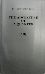 THE　ADVENTURE　OF A QUARTER　10　