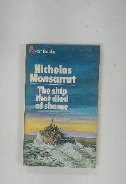 Nicholas Monsarrat The ship that died of shame