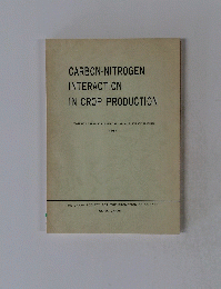 CARBON-NITROGEN INTERACTION IN CROP PRODUCTION　1981