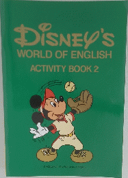 DISNEY'S WORLD OF ENGLISH ACTIVITY BOOK 2