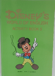 DISNEY'S WORLD OF ENGLISH ACTIVITY BOOK 3