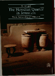The Herodian Quarter in Jerusalem: Wohl Archaeological Museum