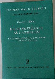 Bildungsbuerger auf Abwegen　Naturwissenschaft im Werk Thomas Manns