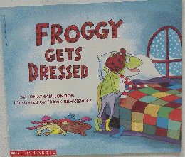 Froggy Gets Dressed by Jonathan London