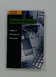 DESIGNING SURVEYS　A GUIDE TO DECISIONS AND PROCEDURES