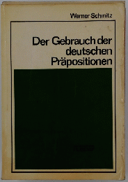 Werner　Schmitz　Der Gebrauch der deutschen Prapositionen