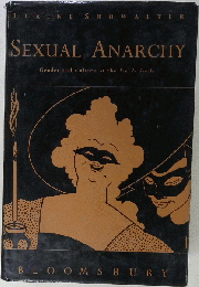 Sexual Anarchy Gender and Culture at the Fin de Siecle