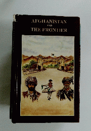 AFGHANISTAN AND THE FRONTIER　