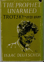 The Prophet Unarmed　Trotsky　1921-1929