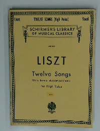 LISZT Twelve Songs With Piano Accompaniment For High Voice