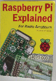 Raspberry Pi Explained: for Radio Amateurs